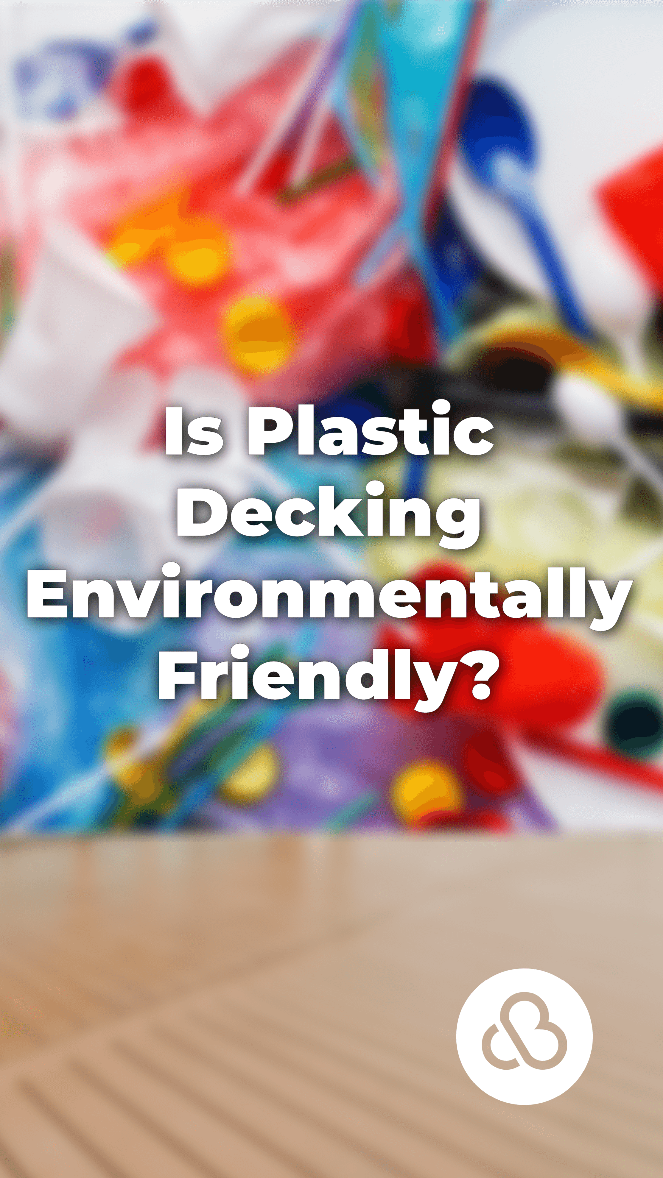 Is Plastic Decking Environmentally Friendly
