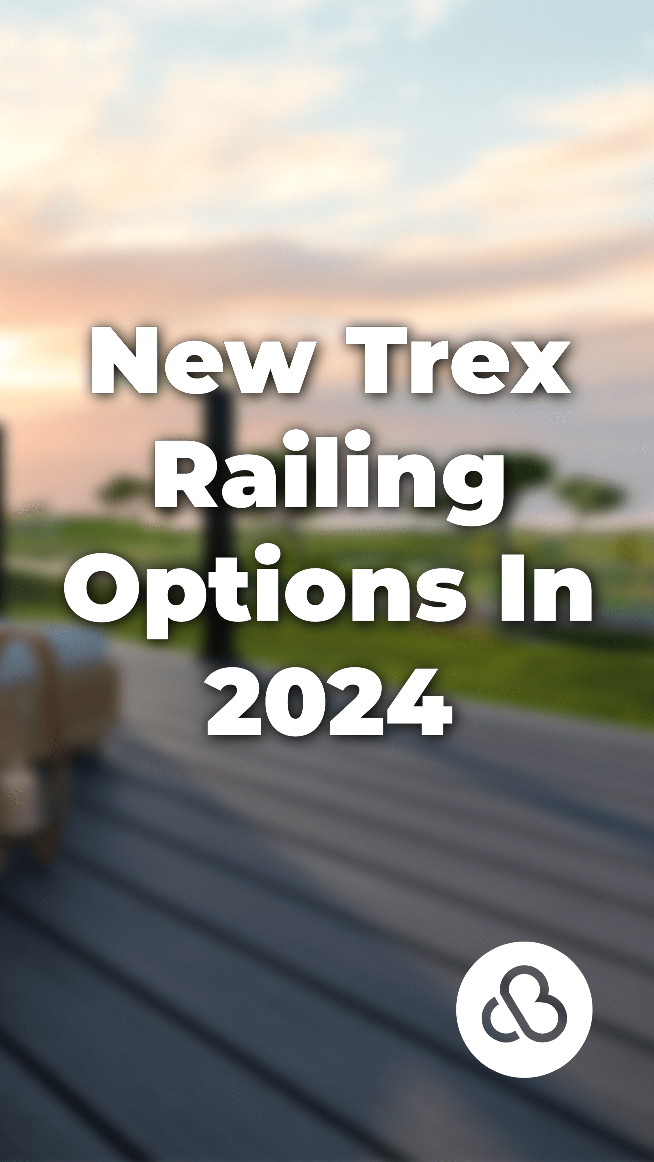 New Trex Deck Railing Options for 2024